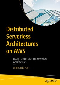 Distributed Serverless Architectures on AWS - Jithin Jude Paul - E-Book