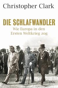 Die Schlafwandler - Christopher Clark - E-Book