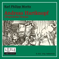 Andreas Hartknopf - Karl Philipp Moritz - Hörbuch