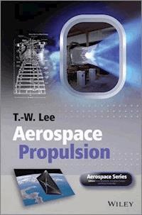Aerospace Propulsion - T. W. Lee - E-Book