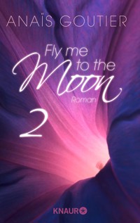 Fly me to the moon 2 - Anaïs Goutier - E-Book