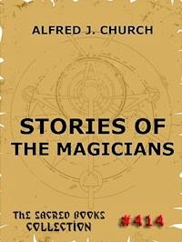 Stories Of The Magicians - Alfred J. Church - E-Book