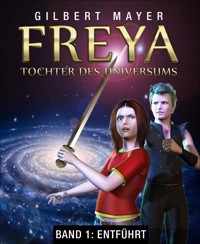 Freya - Tochter des Universums - Gilbert Mayer - E-Book