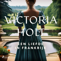 Een liefde in Frankrijk - Victoria Holt - Hörbuch