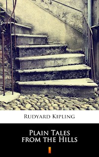 Plain Tales from the Hills - Rudyard Kipling - E-Book