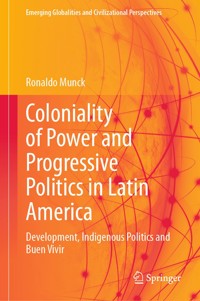 Coloniality of Power and Progressive Politics in Latin America - Ronaldo Munck - E-Book