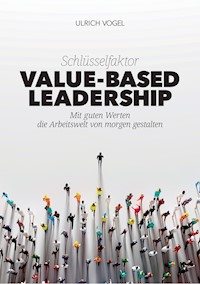 Schlüsselfaktor Value-based Leadership - Ulrich Vogel - E-Book