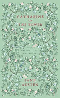 Catharine, or The Bower - Jane Austen. - E-Book