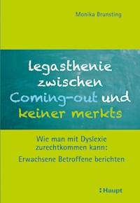 Legasthenie zwischen Coming-out und keiner merkts - Monika Brunsting - E-Book