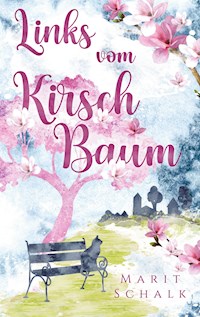 Links vom Kirschbaum - Marit Schalk - E-Book