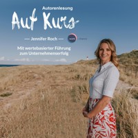 Auf Kurs - Mit wertebasierter Führung zum Unternehmenserfolg (ungekürzt) - Jennifer Roch - Hörbuch