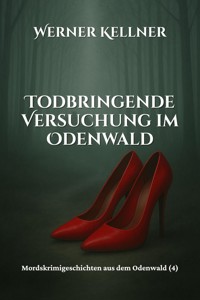 Todbringende Versuchung im Odenwald - Werner Kellner - E-Book