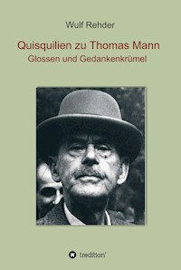 Quisquilien zu Thomas Mann - Wulf Rehder - E-Book