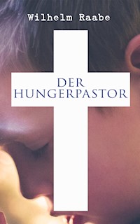 Der Hungerpastor - Wilhelm Raabe - E-Book
