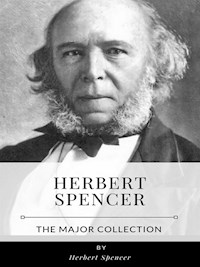 Herbert Spencer – The Major Collection - Herbert Spencer - E-Book