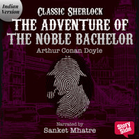 The Adventure of the Noble Bachelor - Arthur Conan Doyle - Hörbuch
