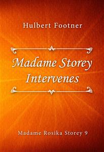 Madame Storey Intervenes - Hulbert Footner - E-Book