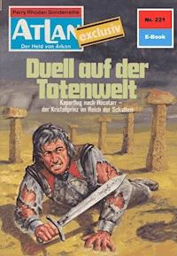 Atlan 221: Duell auf der Totenwelt - Dirk Hess - E-Book