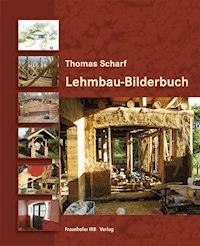 Lehmbau-Bilderbuch. - Thomas Scharf - E-Book