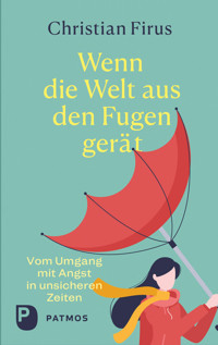 Wenn die Welt aus den Fugen gerät - Christian Firus - E-Book