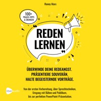 Reden Lernen - Überwinde deine Redeangst. Präsentiere souverän. Halte begeisternde Vorträge - Ronny Marx - Hörbuch