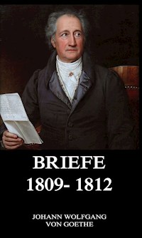 Briefe 1809 - 1812 - Johann Wolfgang von Goethe - E-Book