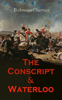The Conscript & Waterloo - Erckmann-chatrian - E-Book