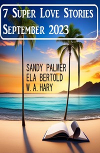 7 Super Love Stories September 2023 - Ela Bertold - E-Book