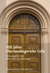 300 Jahre Oberlandesgericht Celle - - E-Book