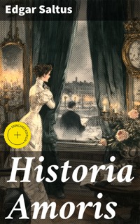 Historia Amoris - Edgar Saltus - E-Book