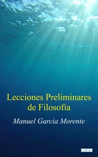 Lecciones Preliminares de Filosofia - Manuel García Morente - E-Book