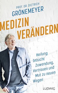 Medizin verändern - Dietrich Grönemeyer - E-Book