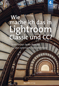 Wie mache ich das in Lightroom Classic und CC? - Scott Kelby - E-Book
