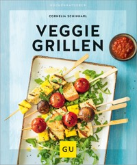 Veggie Grillen - Cornelia Schinharl - E-Book