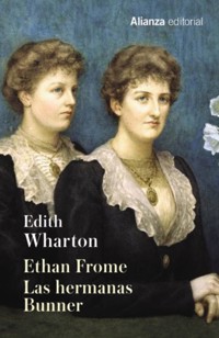 Ethan Frome. Las hermanas Bunner - Edith Wharton - E-Book