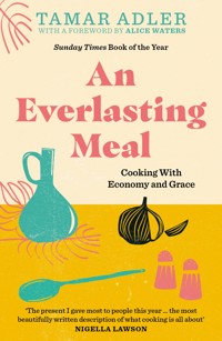 An Everlasting Meal - Tamar Adler - E-Book