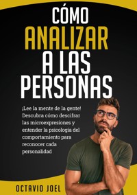 Cómo Analizar A Las Personas - Octavio Joel - E-Book