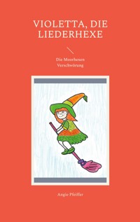 Violetta, die Liederhexe - Angie Pfeiffer - E-Book