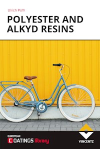 Polyester and Alkyd Resins - Ulrich Poth - E-Book