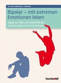 Bipolar - mit extremen Emotionen leben - Dr. Eberhard J. Wormer - E-Book