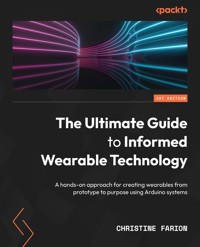 The Ultimate Guide to Informed Wearable Technology - Christine Farion - E-Book