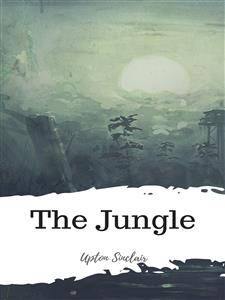 The Jungle - Upton Sinclair - E-Book