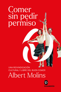 Comer sin pedir permiso - Albert Molins - E-Book