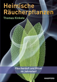 Heimische Räucherpflanzen - Thomas Kinkele - E-Book