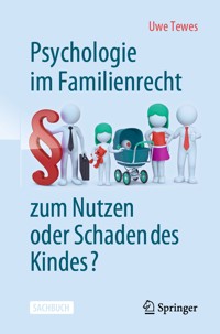 Psychologie im Familienrecht - zum Nutzen oder Schaden des Kindes? - Uwe Tewes - E-Book