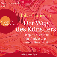 Der Weg des Künstlers - Ein spiritueller Pfad zur Aktivierung unserer Kreativität (Gekürzte Lesung) - Julia Cameron - Hörbuch