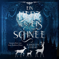 Ein Herz aus Eis und Schnee - Karolyn Ciseau - Hörbuch