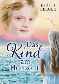 Das Kind am Horizont - Judith Berger - E-Book