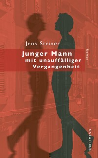Junger Mann mit unauffälliger Vergangenheit - Jens Steiner - E-Book