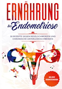 Ernährung bei Endometriose - Simple Cookbooks - E-Book